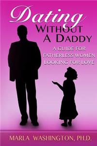 Dating Without A Daddy