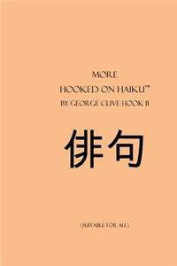 More Hooked on Haiku