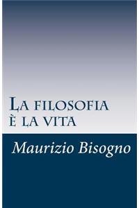 La Filosofia E La Vita: Volume Unico