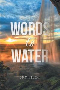 Words to Water