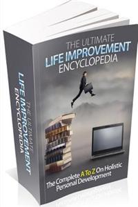 The Ultimate Life Improvement Encyclopedia