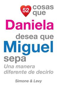 52 Cosas Que Daniela Desea Que Miguel Sepa