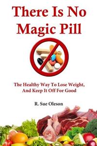 There Is No Magic Pill