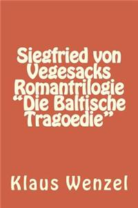 Siegfried von Vegesacks Romantrilogie 
