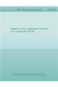 Systemic Risk, Aggregate Demand, and Commodity Prices