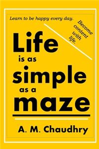 Life is as simple as a maze