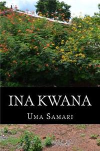 Ina Kwana
