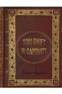 Tom Swift in Captivity
