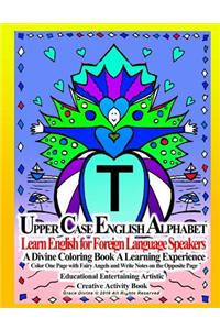 Upper Case English Alphabet learn English for Foreign Language Speakers A Divine Coloring Biook A Learning Experience
