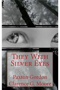 They With Silver Eyes