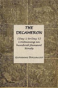 The Decameron (Day 1 to Day 5) Containing an hundred pleasant Novels