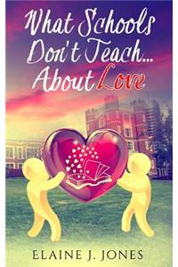 What Schools Don't Teach About Love