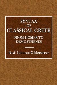 Syntax of Classical Greek from Homer to Demosthenes