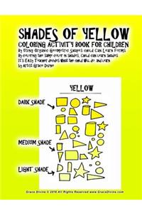 SHADES OF YELLOW COLORING ACTIVITY BOOK FOR CHILDREN By Using Organic Geometric Shapes child Can Learn forms By coloring the same color in shades, Child can learn shades It's EAsy Teacher decides what the child will do and learn by Artist Grace Div