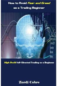 How to Avoid Fear and Greed as a Trading Beginner