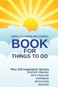 Weekly Planner And Journal Book For Things To Do