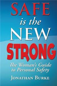 Safe Is The NEW STRONG!
