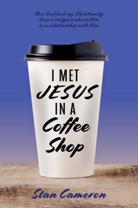 I Met Jesus in a Coffee Shop