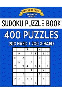 Sudoku Puzzle Book, 400 Puzzles, 200 HARD and 200 Extra EXTRA HARD