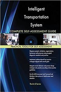 Intelligent Transportation System Complete Self-Assessment Guide