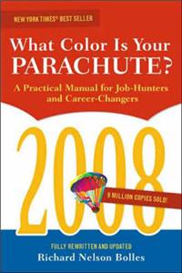 What Color is Your Parachute?: A Practical Manual for Job-hunters and Career Changers: 2008