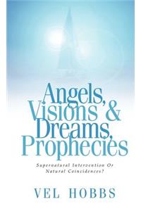 Angels, Visions & Dreams, Prophecies
