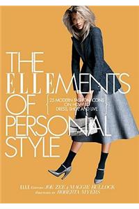 The Ellements of Personal Style: 25 Modern Fashion Icons on How to Dress, Shop, and Live