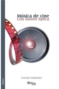 Musica de Cine. Una Ilusion Optica