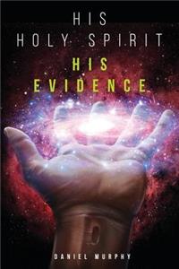 His Holy Spirit-His Evidence