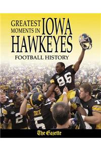 Greatest Moments in Iowa Hawkeyes Football History