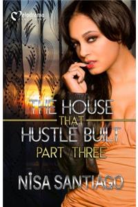 The House That Hustle Built: Part 3