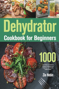 Dehydrator Cookbook for Beginners