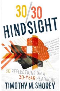 30/30 Hindsight
