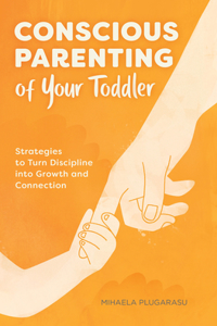 Conscious Parenting of Your Toddler