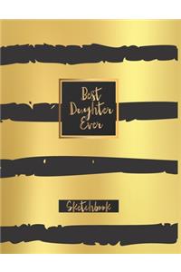 Best Daughter Ever Sketchbook