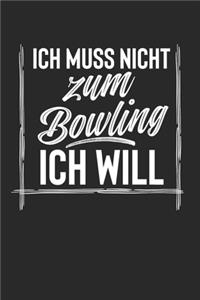 Ich Muss Nicht Zum Bowling Ich Will