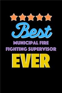 Best Municipal Fire Fighting Supervisor Evers Notebook - Municipal Fire Fighting Supervisor Funny Gift