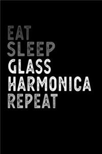 Eat Sleep Glass harmonica Repeat Funny Musical Instrument Gift Idea