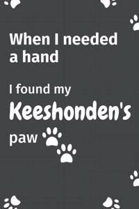 When I needed a hand, I found my Keeshonden's paw
