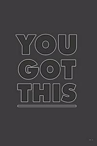 You Got This