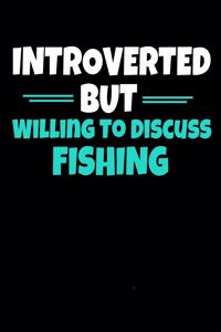Introverted But Willing to Discuss Fishing