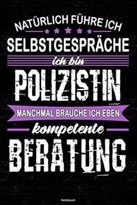 Natürlich führe ich Selbstgespräche ich bin Polizistin manchmal brauche ich eben kompetente Beratung Notizbuch