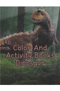 Color And Activity Books Dinosaur