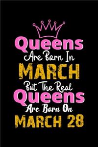 Queens Are Born In March Real Queens Are Born In March 28 Notebook Birthday Funny Gift