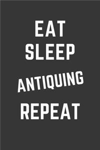 Eat Sleep Antiquing Repeat Notebook