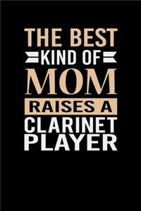 The Best Kind Of Mom Raises A Clarinet Player