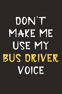Don't Make Me Use My Bus Driver Voice