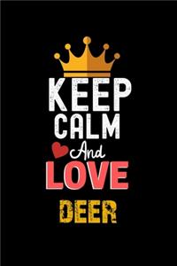Keep Calm And Love deer Notebook - deer Funny Gift