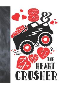 8 & The Heart Crusher