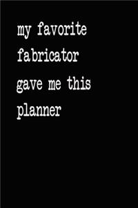 My Favorite Fabricator Gave Me This Planner